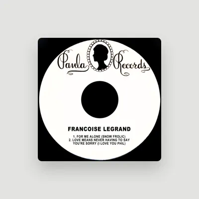 Listen to Francoise Legrand, watch music videos, read bio, see tour dates & more!