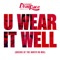 U Wear It Well (feat. The Cast of Canada's Drag Race, Season 1) [Queens of the North Ru-Mix] - Single