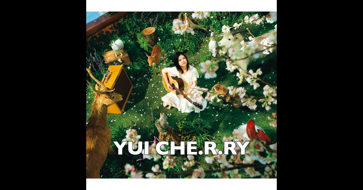 アイドル CHE.R.RY CHE.R.RY ‑ 曲・歌詞：YUI | Spotify