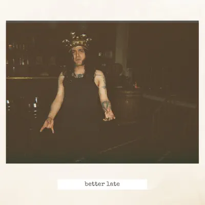 Hör dir „Better Late - Single“ von Circus Mircus an