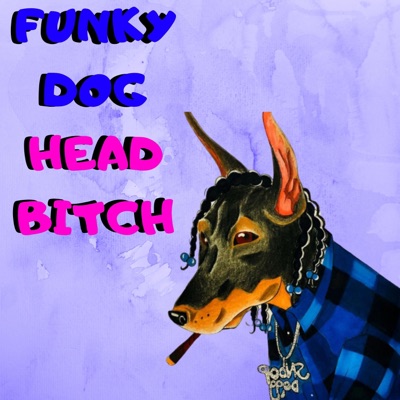 Funky Dog Head Bitch - Single