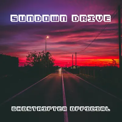 Listen to Sundown Drive - Single by Ghostrifter Official