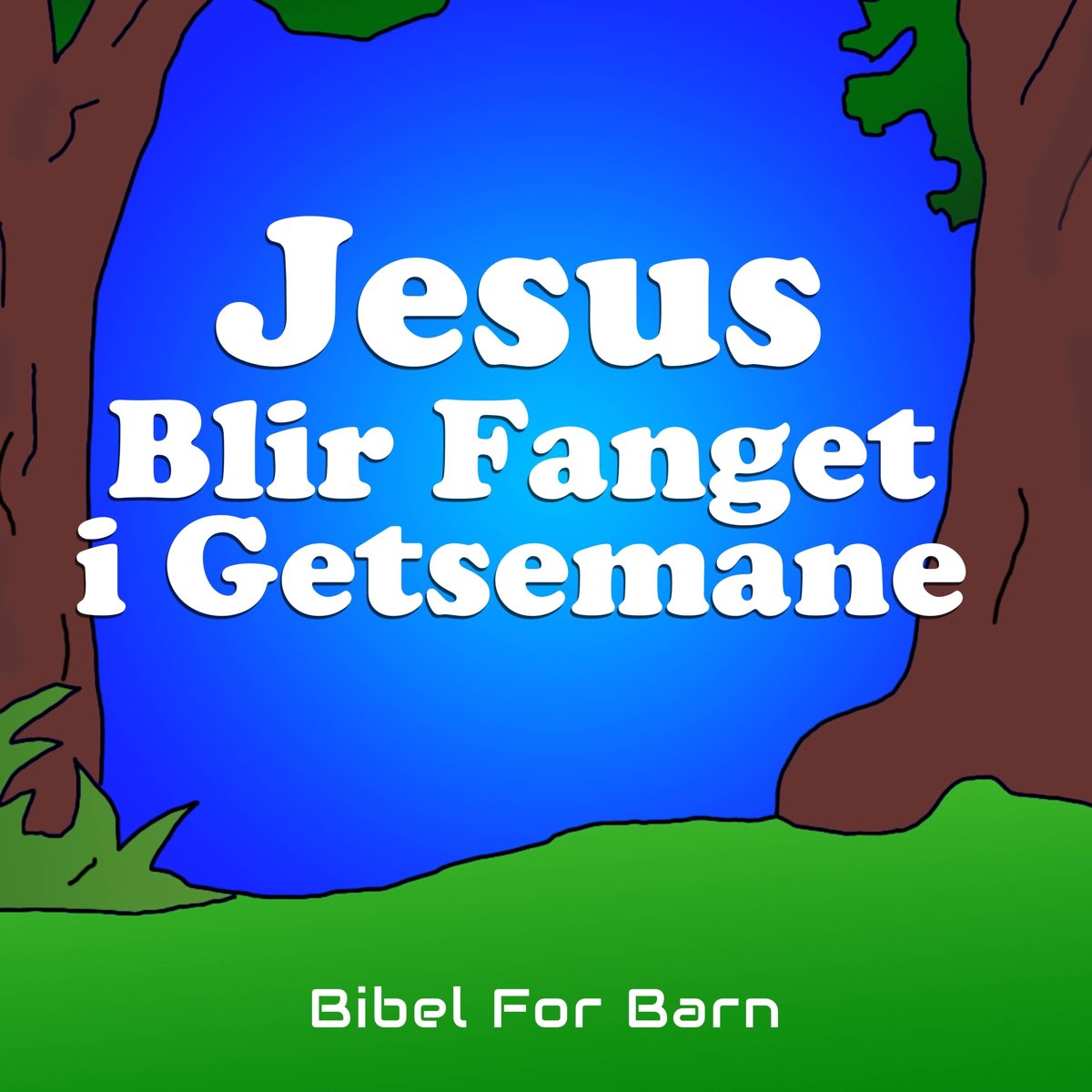 Jesus Blir Fanget I Getsemane - Single by Bibel For Barn on Apple Music
