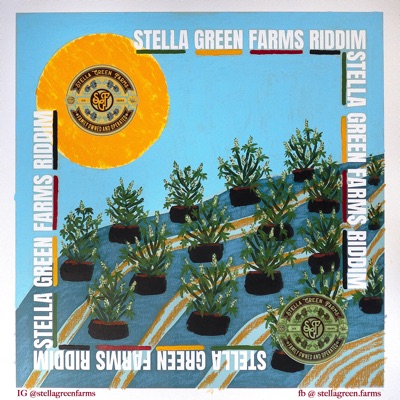 Stella Green Farms Riddim