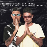 Chutei o Barril, Vou Curtir o Carnaval - Single - Mc Diouro & Mc Dentinho