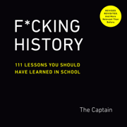 audiobook F*cking History: 111 Lessons You Should Have Learned in School (Unabridged)