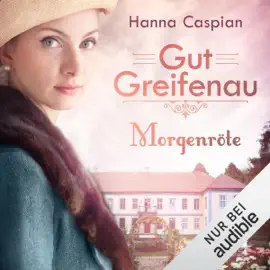 Morgenröte: Gut Greifenau 3