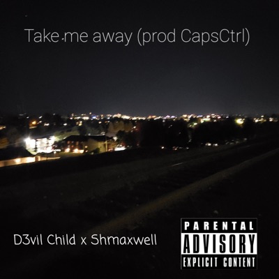 Take Me Away (feat. Shmaxwell) - Single