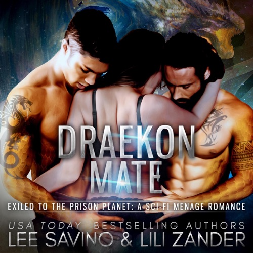 Draekon Mate: Exiled to the Prison Planet: A Sci-Fi Menage Romance: Dragons in Exile, Book 1 (Unabridged) cover