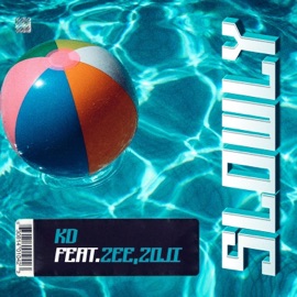 Slowly (feat. Zee & Zoji) Kd