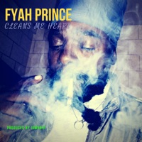 Cleans Me Heart - Single - Fyah Prince