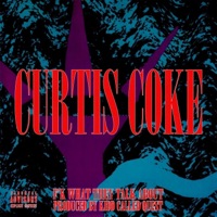 F'k What They Talk About - Single - Curtis Coke & Kidd Called Quest