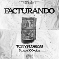 Facturando (feat. Stuccy & Cvddy) - Single - Tonyfloress