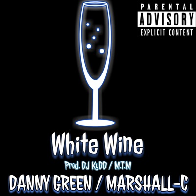 White Wine (feat. Danny Green) - Single