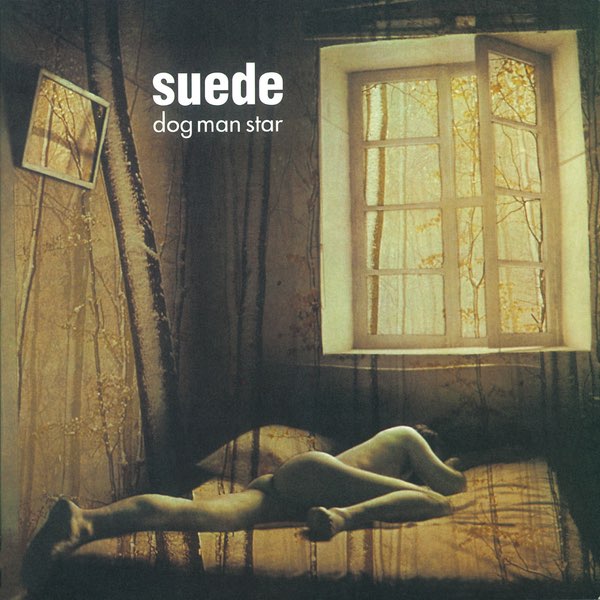 Dog Man Star (Remastered) [Deluxe Edition] - Album by Suede