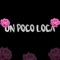 Un Poco Loca (feat. Lautaro DDJ & Dj Gere) - Dante dj lyrics