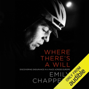 Where There’s a Will: Hope, Grief and Endurance in a Cycle Race Across a Continent (Unabridged)