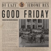 Good Friday (feat. Jerome Rex) artwork