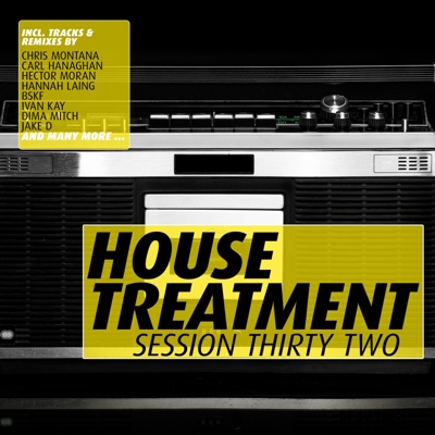 House Treatment: Session Thirty Two