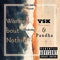 Worried bout Nothin' (feat. Pandha) - Single - Ysk Forever
