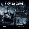I Am Da Dope