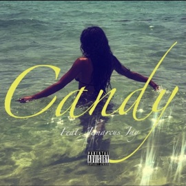 Candy (feat. Jemarcus Jay) Thatguyaxe