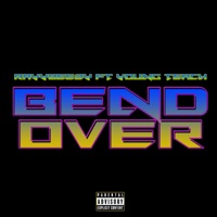 Bend Over (feat. Young Teach) - Single - Rayybeezy
