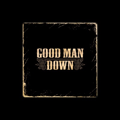 Listen to Good Man Down, watch music videos, read bio, see tour dates & more!