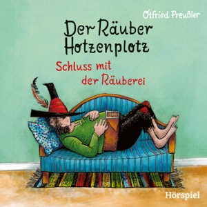 3: Der Räuber Hotzenplotz - Schluss mit der Räuberei