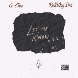 Let Me Know (feat. RichWayDra & Berto) G-Cess