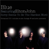 Sorry Seems to Be the Hardest Word (Radio Edit) - Blue & Elton John