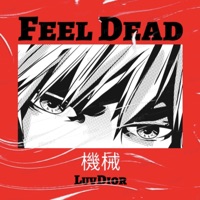 Feel Dead - Single - LuvDior