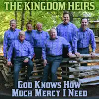 God Knows How Much Mercy I Need — Kingdom Heirs