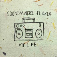 My Life (Refix) [feat. Ozer] - Single - Soundminerz