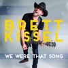 We Were That Song - Single