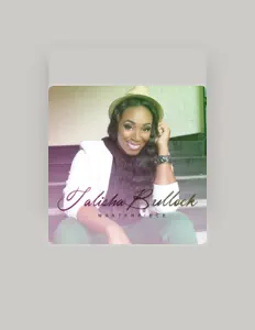 Talisha Bullock सुनें, म्यूज़िक वीडियो देखें, बायो पढ़ें, दौरे की तारीखें और बहुत कुछ देखें!