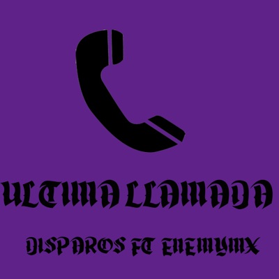 Última Llamada (feat. ENEMYMX) - Single