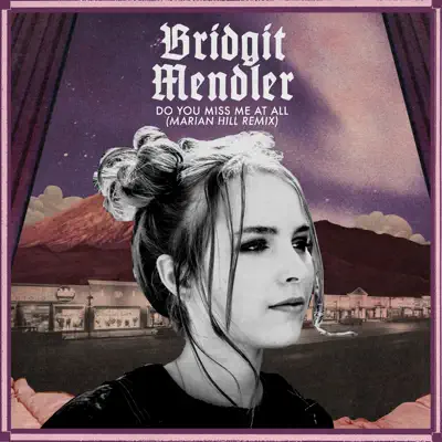 Do You Miss Me at All (Marian Hill Remix) - Single - Bridgit Mendler