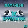 Namthesh - 1K Appreciation