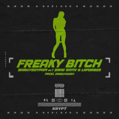 Freaky Bitch (feat. Drae Sativ & Laforbes) - Single
