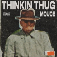 Thinkin' Thug - Single - Mouce