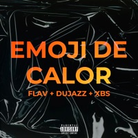 Emoji de Calor (feat. dujazz & XBS) - Single - Flav
