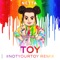 Toy (#NotYourToy Remix) - Single