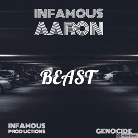 Beast Infamous Aaron
