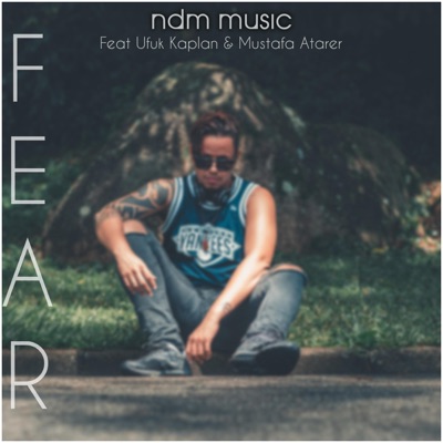 NDM Music - Fear (feat. Ufuk Kaplan & Mustafa Atarer)