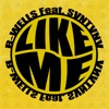 Like Me (feat. Svntvnv) - Single