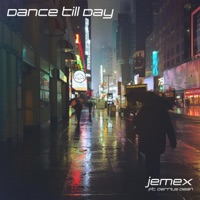 Jemex - Dance Till Day (feat. Derrius Dean)
