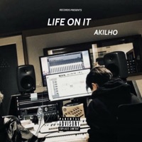 Life on It - Single - Akilho