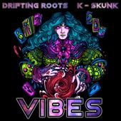 Drifting Roots - Vibes (feat. K-Skunk)