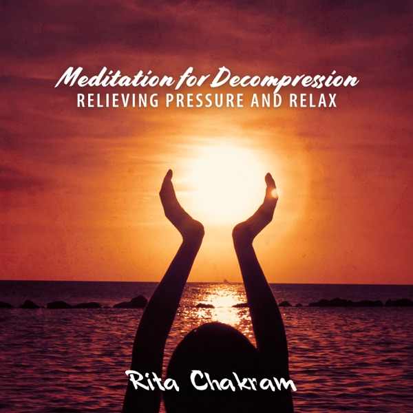 Meditation for Decompression: Relieving Pressure and Relax